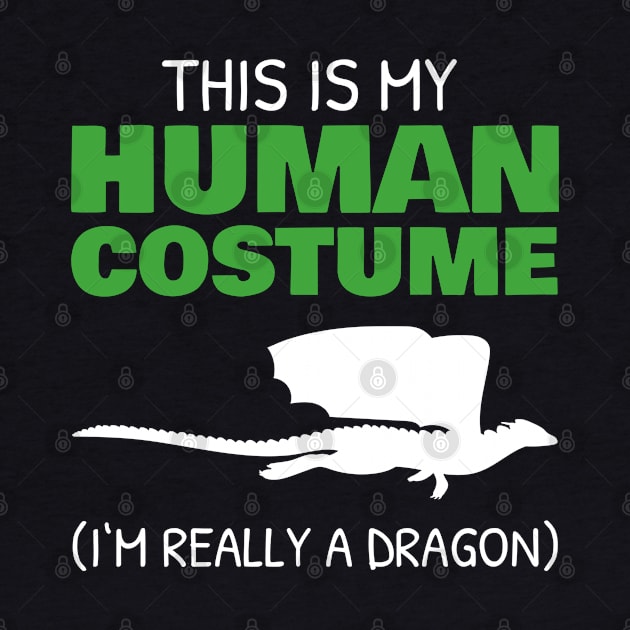 This is My Human Costume I'm really a Dragon Halloween by favoriteshirt